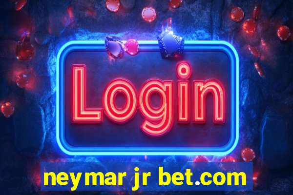 neymar jr bet.com